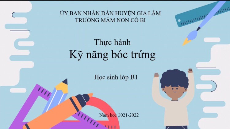 Học sinh lớp b1 thực hành KN bóc trứng